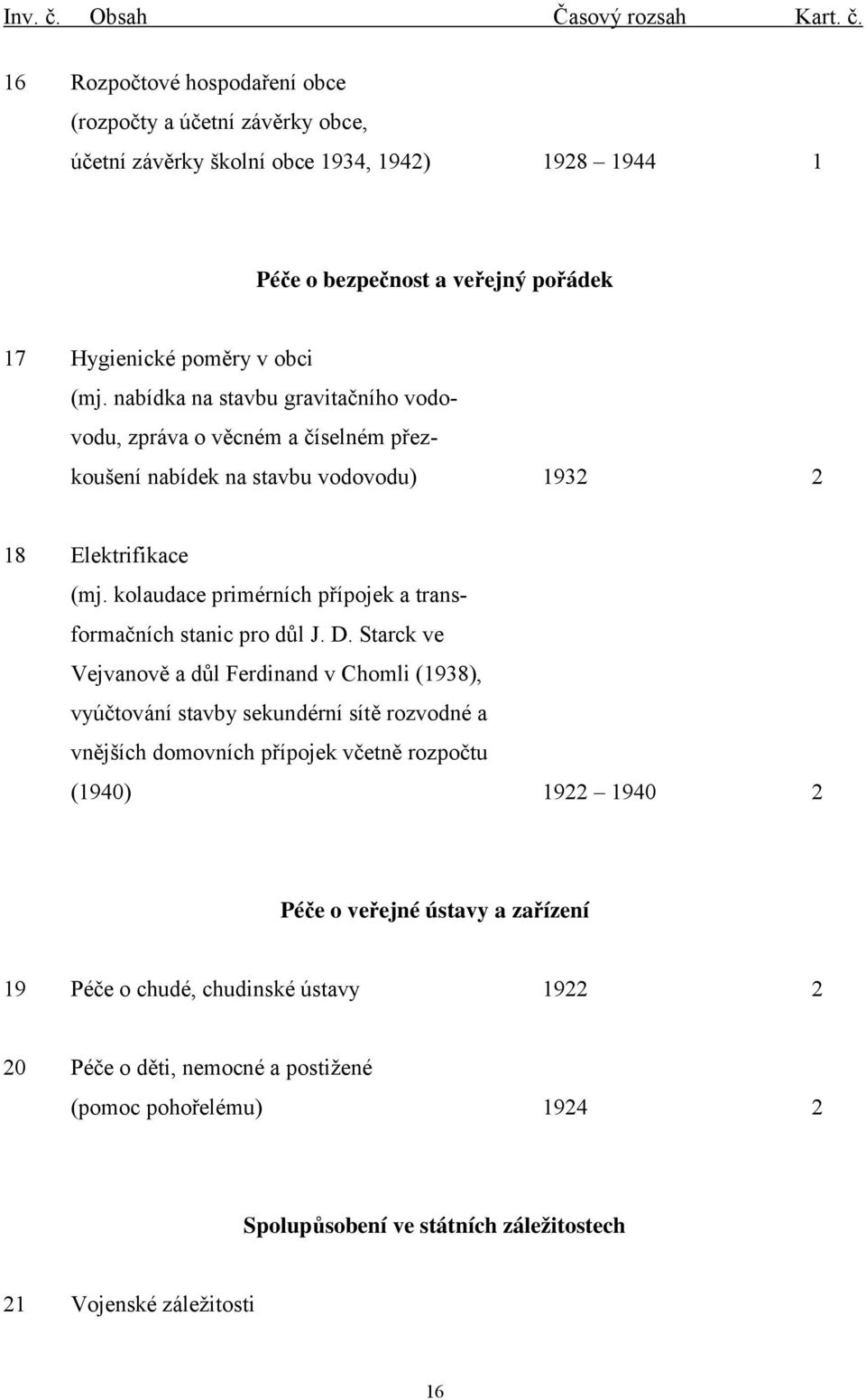 kolaudace primérních přípojek a transformačních stanic pro důl J. D.