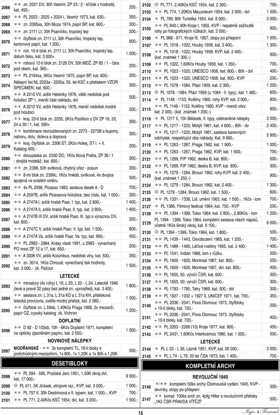 3 000+ 2072 rohový 12-ti blok zn. 2126 DV, 30h MDŽ, ZP 85 / 1 - čára pod okem, kat. 360,- 1 2073 PL 2164xa, 5Kčs Vesmír 1975, papír BP, kat. 2074 Nálepní list NL 2203a - 2205a, 55.