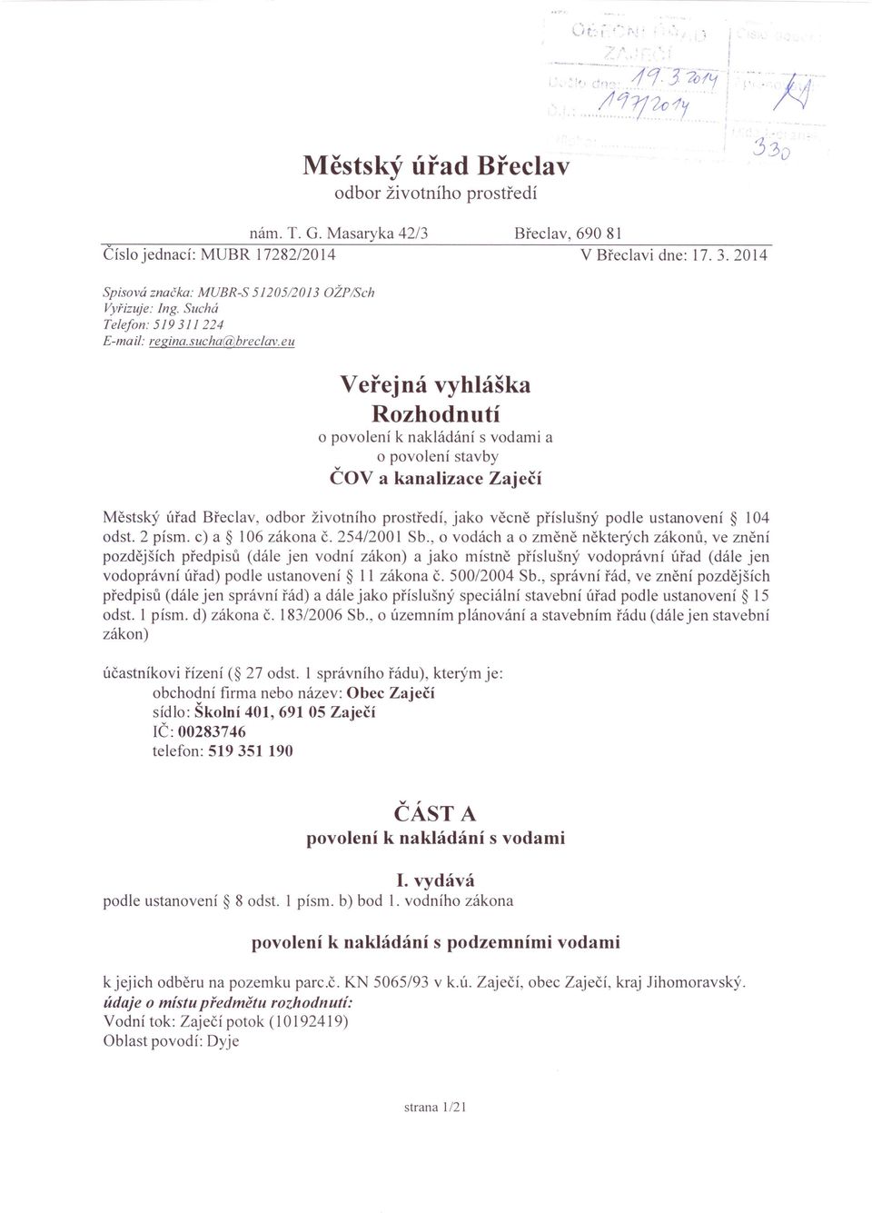 eu Veřej ná vyhláška Rozhodnutí o povolení k nakládání s vodami a o povolení stavby ČOV a kanalizace Zaječí Městský úřad Břeclav, odbor životního prostředí, jako věcně příslušný podle ustanovení 104