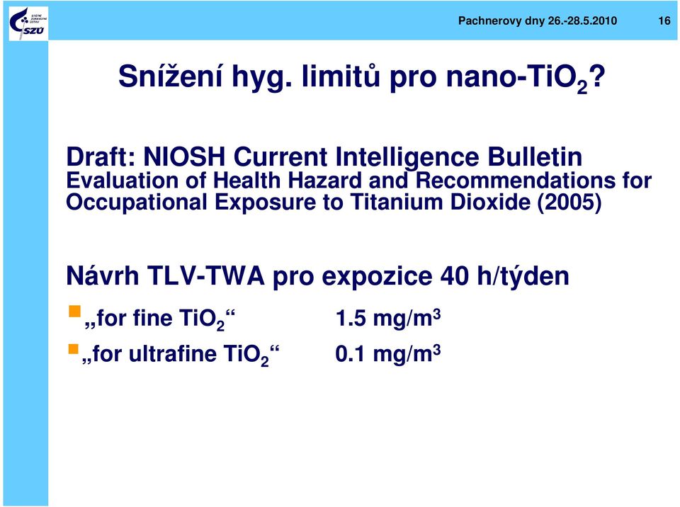 Recommendations for Occupational Exposure to Titanium Dioxide (2005) Návrh