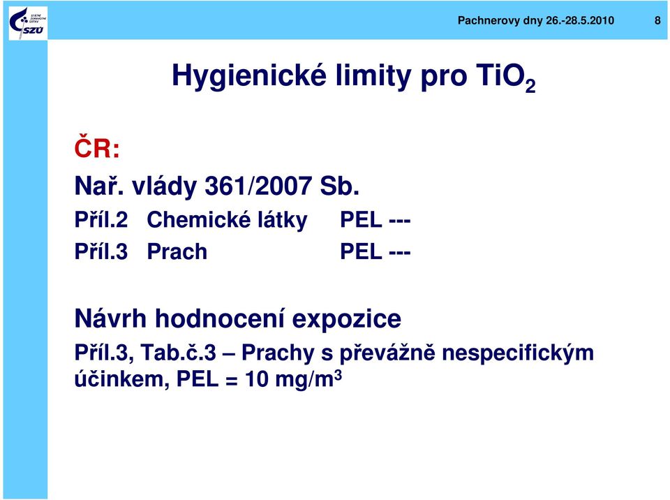 vlády 361/2007 Sb. Příl.2 Chemické látky PEL --- Příl.