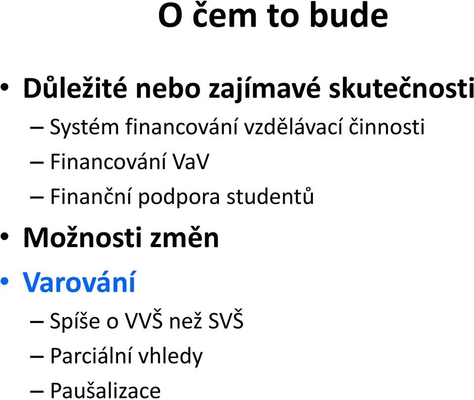 VaV Finanční podpora studentů Možnosti změn