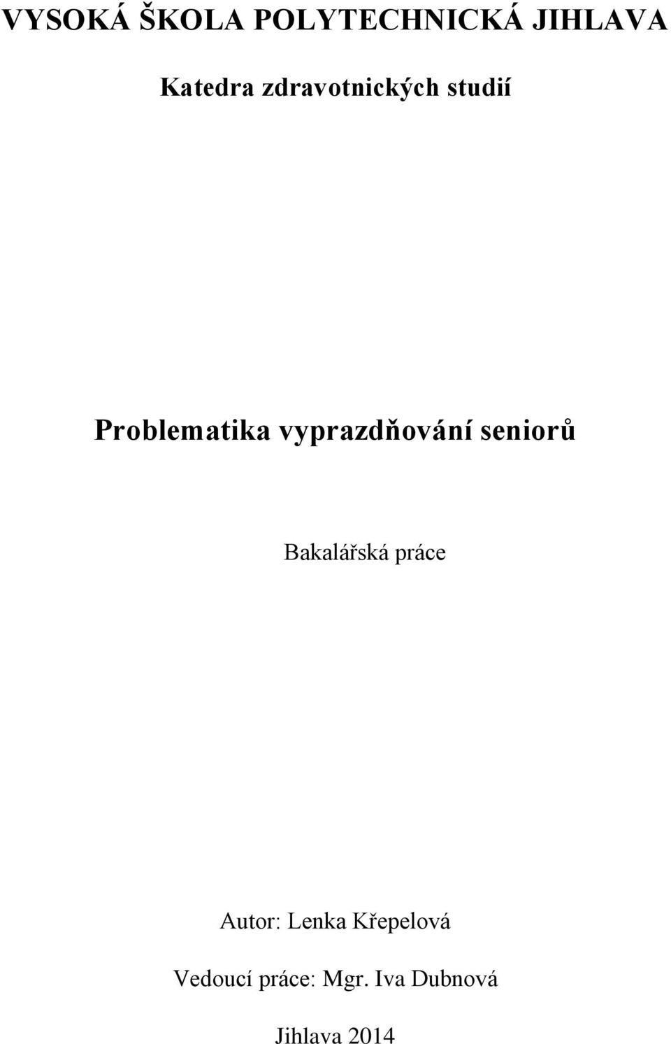 vyprazdňování seniorů Bakalářská práce Autor: