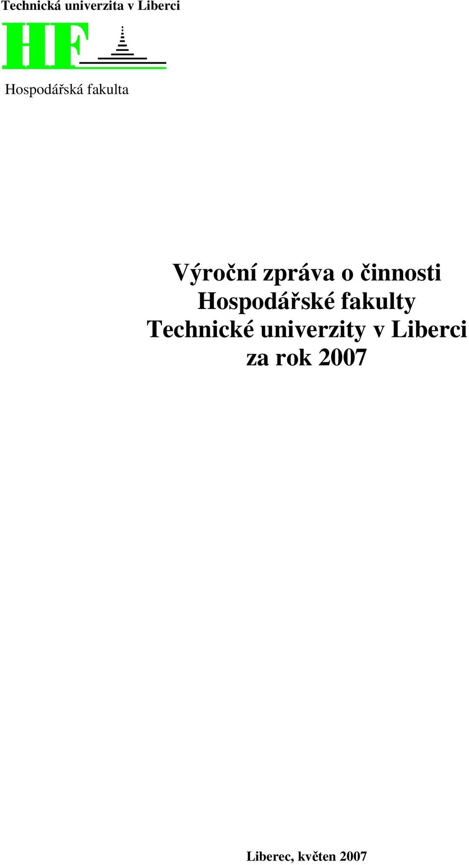 činnosti Hospodářské fakulty Technické