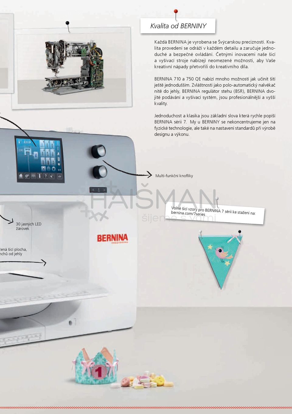 BERNINA 710 a 750 QE nabízí mnoho možností jak učinit šití ještě jednodušším.