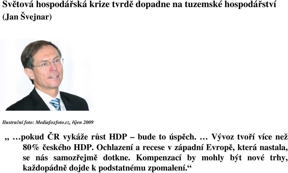 Vývoz tvoří více než 80% českého HDP.