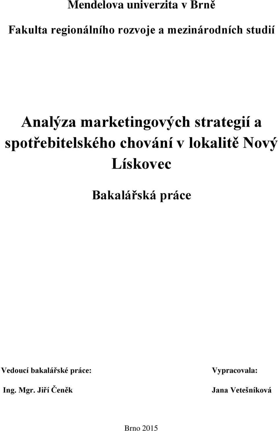 spotřebitelského chování v lokalitě Nový Lískovec Bakalářská práce