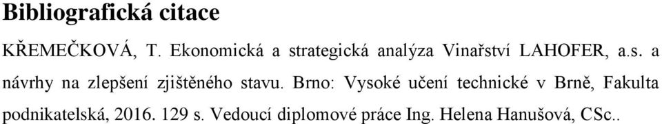 Brno: Vysoké učení technické v Brně, Fakulta podnikatelská, 2016.