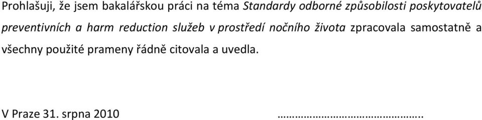 služeb v prostředí nočního života zpracovala samostatně a