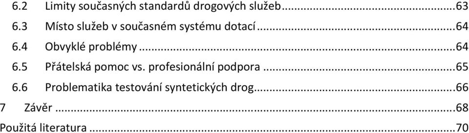 4 Obvyklé problémy...64 6.5 Přátelská pomoc vs.