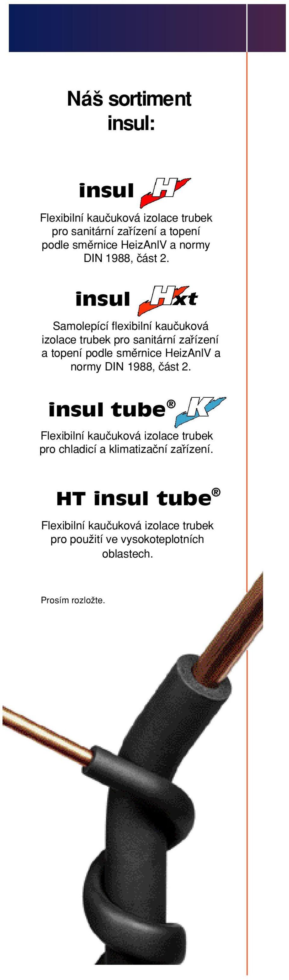 insul Samolepící flexibilní kauc uková izolace trubek pro sanitární zar ízení a topení podle sme rnice HeizAnlV  insul