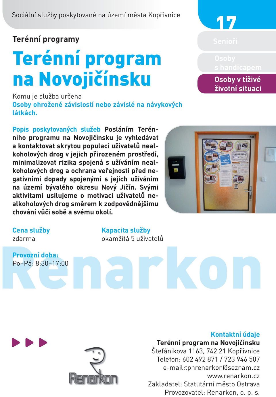 nealkoholových drog a ochrana veřejnosti před negativními dopady spojenými s jejich užíváním na území bývalého okresu Nový Jičín.