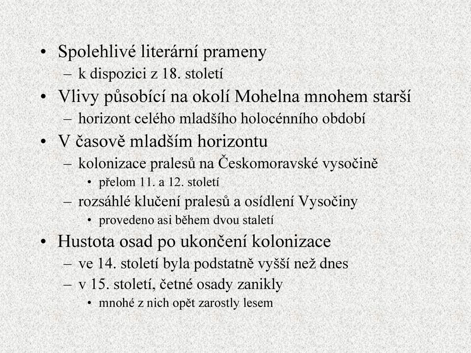 horizontu kolonizace pralesů na Českomoravské vysočině přelom 11. a 12.