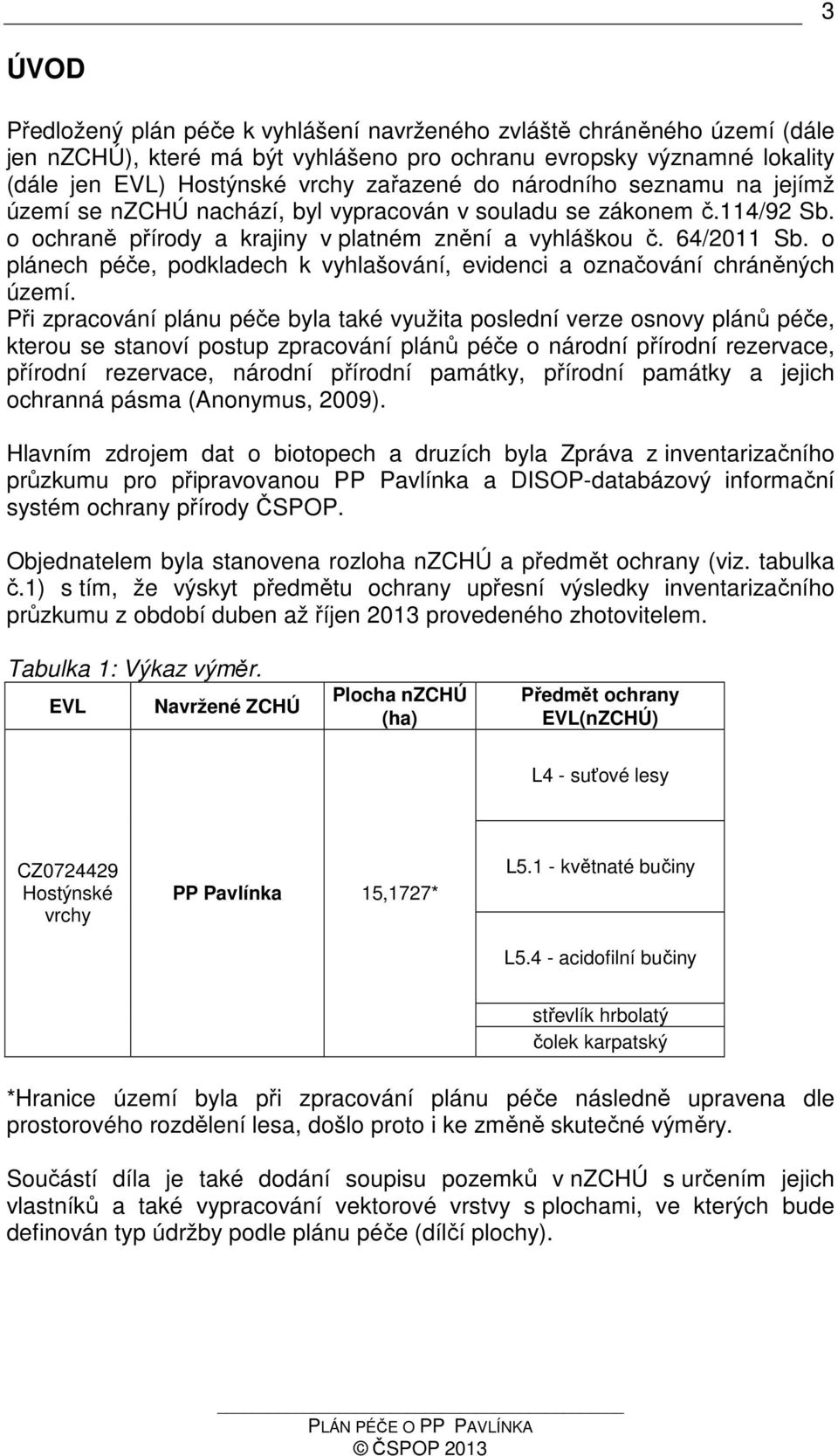 o plánech péče, podkladech k vyhlašování, evidenci a označování chráněných území.