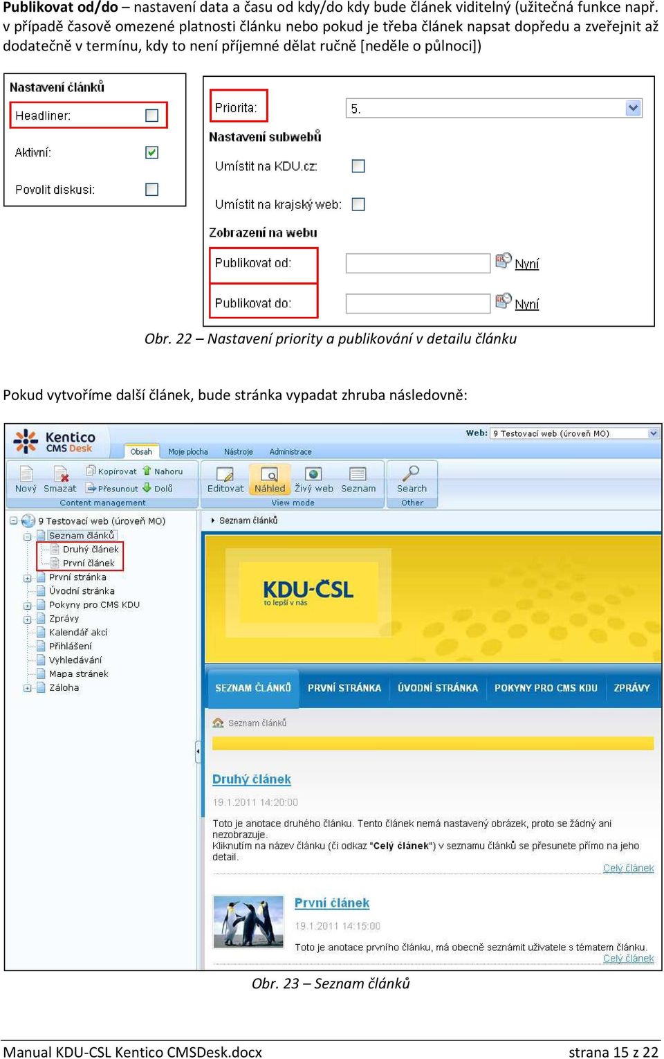 termínu, kdy to není příjemné dělat ručně [neděle o půlnoci]) Obr.