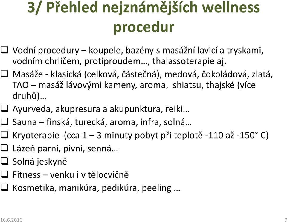 Masáže - klasická (celková, částečná), medová, čokoládová, zlatá, TAO masáž lávovými kameny, aroma, shiatsu, thajské (více druhů)