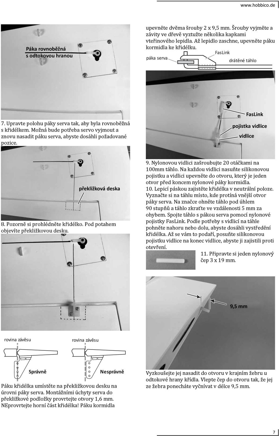 Pozorně si prohlédněte křidélko. Pod potahem objevíte překližkovou desku. 9. Nylonovou vidlici zašroubujte 20 otáčkami na 100mm táhlo.