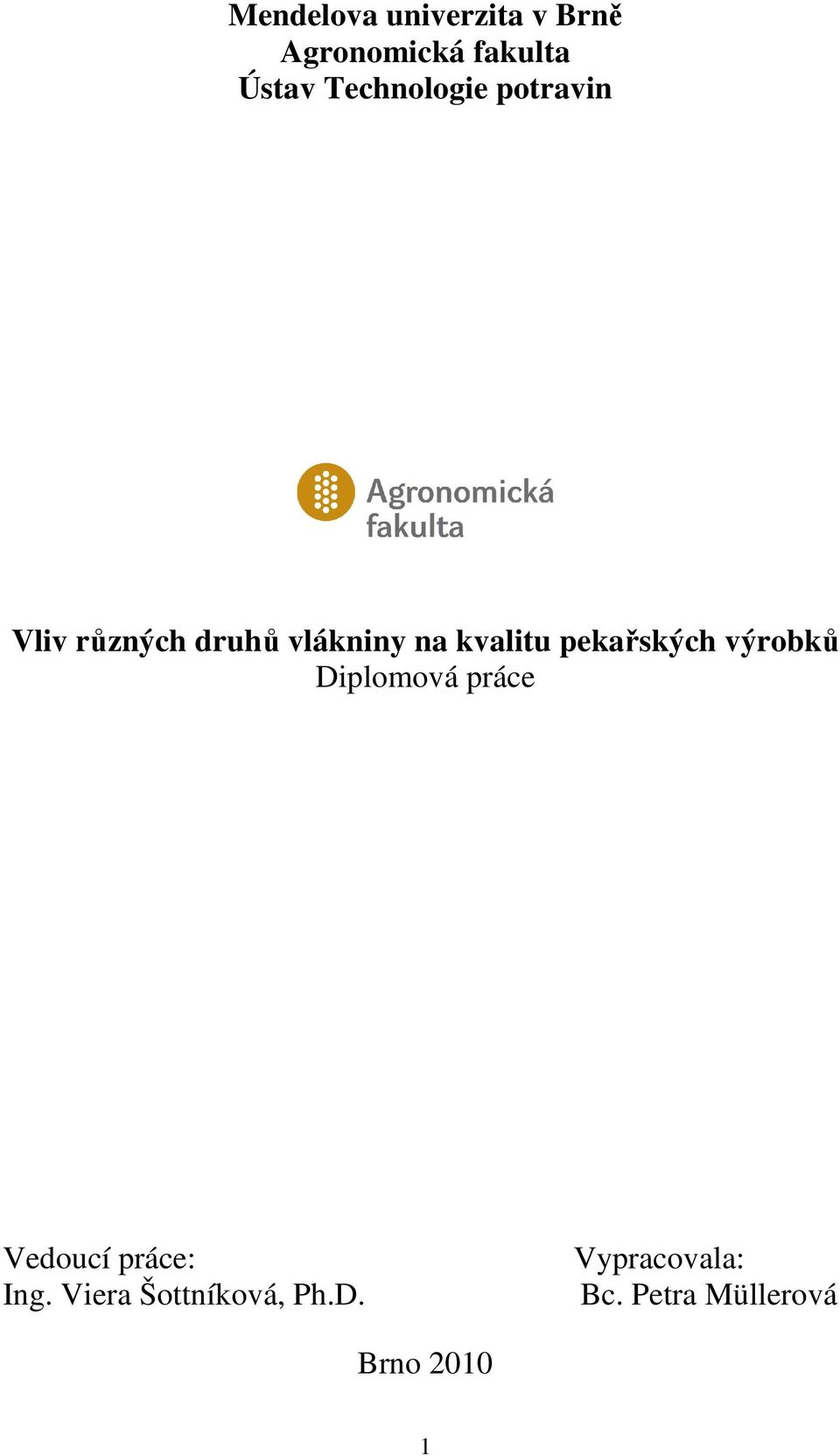 pekařských výrobků Diplomová práce Vedoucí práce: Ing.