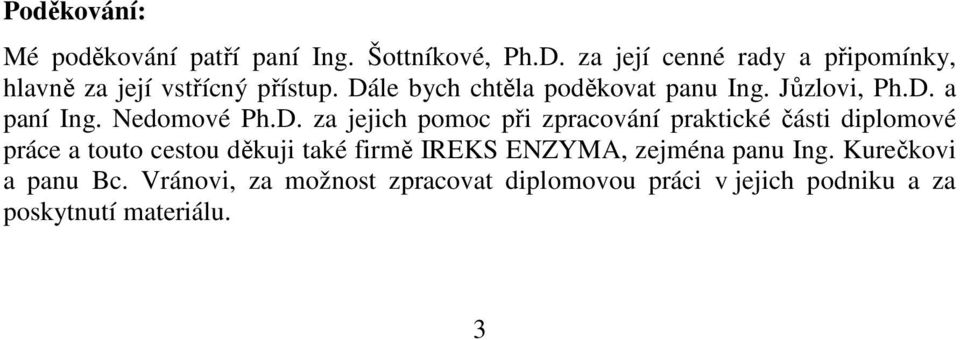 Jůzlovi, Ph.D.