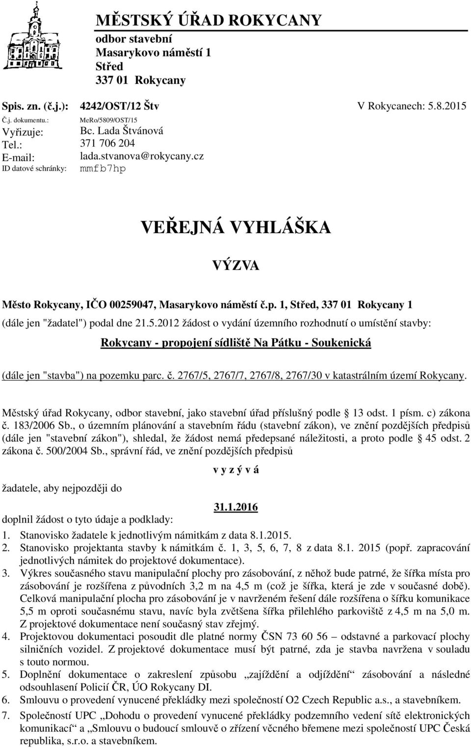 cz mmfb7hp VEŘEJNÁ VYHLÁŠKA VÝZVA Město Rokycany, IČO 00259