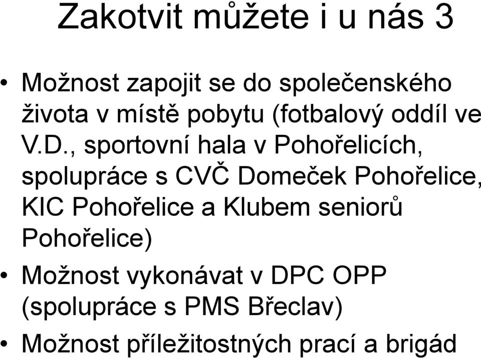 , sportovní hala v Pohořelicích, spolupráce s CVČ Domeček Pohořelice, KIC