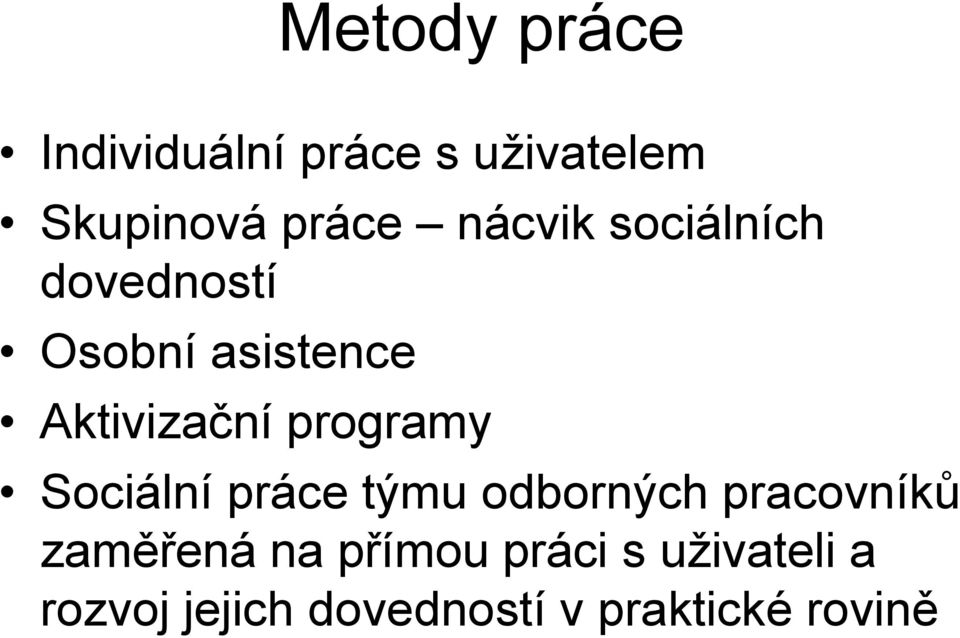 programy Sociální práce týmu odborných pracovníků zaměřená na