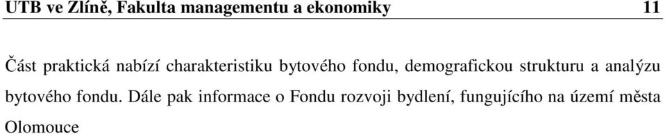 demografickou strukturu a analýzu bytového fondu.