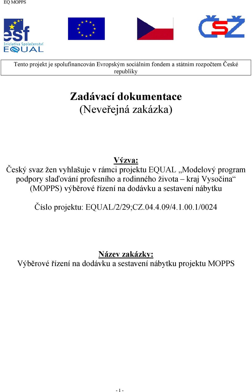 slaďování profesního a rodinného života kraj Vysočina (MOPPS) výběrové řízení na dodávku a sestavení nábytku