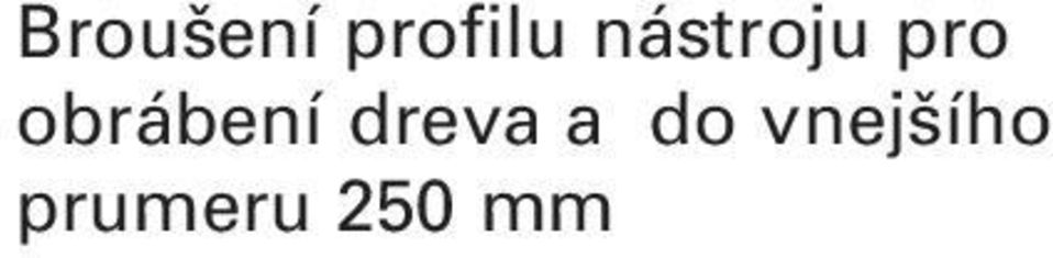 upínku 3-rozmerná sonda pro promerení a urcení pozice nástroje Konstrukce stolu umo nuje dodatecné pou ití