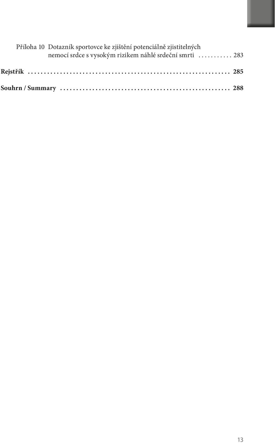 .............................................................. 285 Souhrn / Summary.