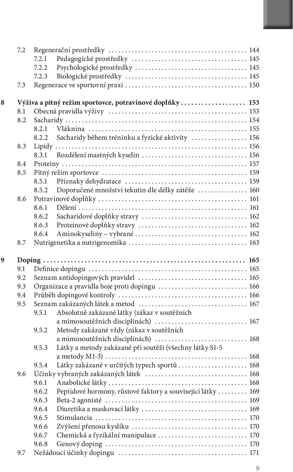 1 Obecná pravidla výživy.......................................... 153 8.2 Sacharidy....................................................... 154 8.2.1 Vláknina................................................ 155 8.