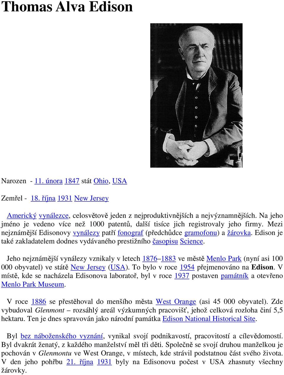 Edison je také zakladatelem dodnes vydávaného prestižního časopisu Science.