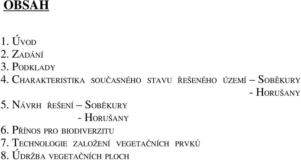 HORUŠANY 5. NÁVRH ŘEŠENÍ SOBĚKURY - HORUŠANY 6.