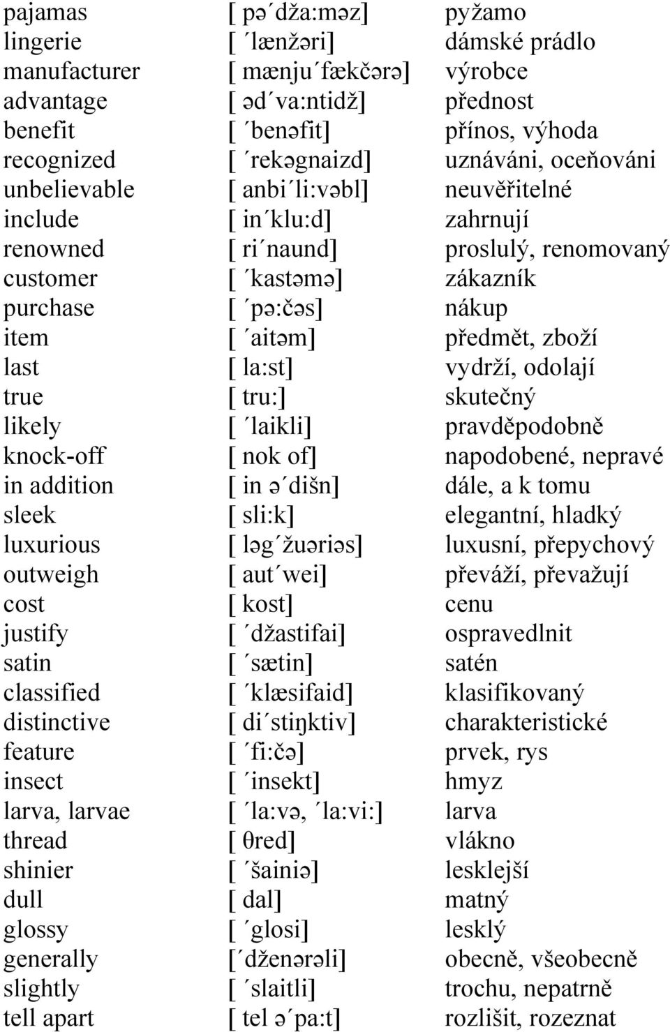 li:vəbl] [ in klu:d] [ ri naund] [ kastəmə] [ pə:čəs] [ aitəm] [ la:st] [ tru:] [ laikli] [ nok of] [ in ə dišn] [ sli:k] [ ləg žuəriəs] [ aut wei] [ kost] [ džastifai] [ sætin] [ klæsifaid] [ di