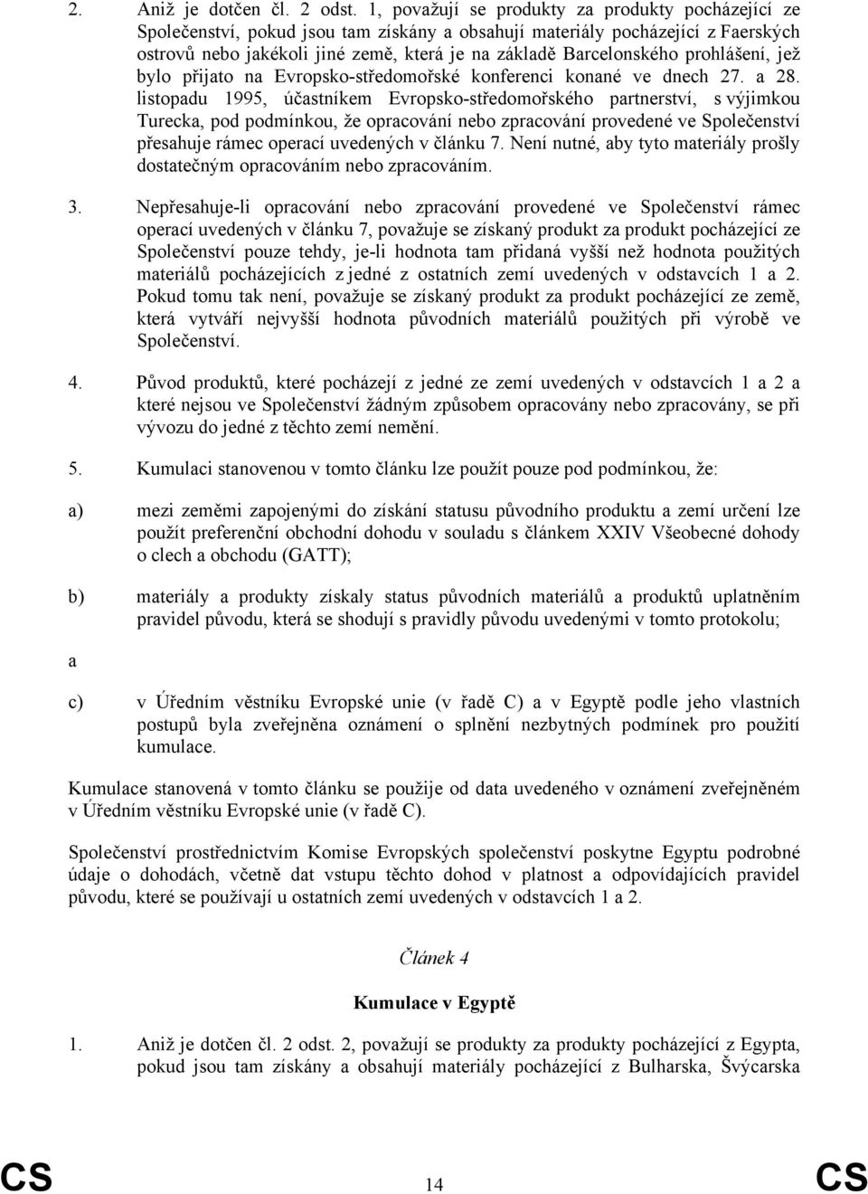 prohlášení, jež bylo přijato na Evropsko-středomořské konferenci konané ve dnech 27. a 28.