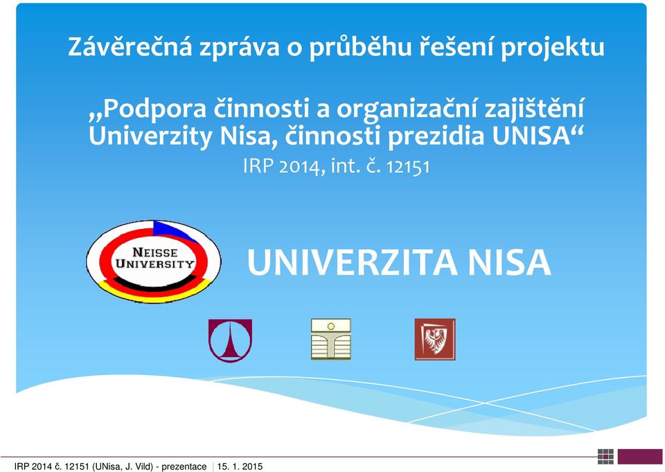 zajištění Univerzity Nisa, činnosti