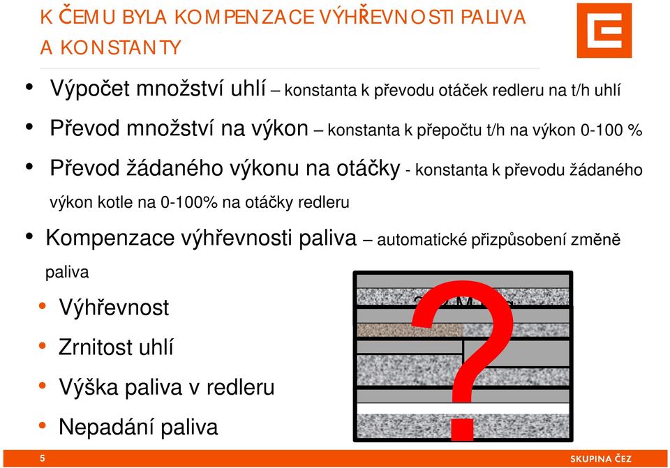 na otá ky - konstanta k p evodu žádaného výkon kotle na 0-100% na otá ky redleru Kompenzace výh evnosti