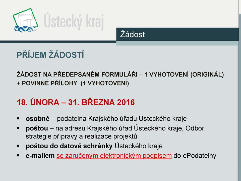 BŘEZNA 2016 osobně podatelna Krajského úřadu Ústeckého kraje poštou na adresu Krajského úřad