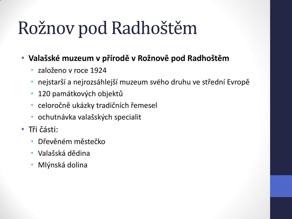 střední Evropě 120 památkových objektů celoročně ukázky tradičních řemesel