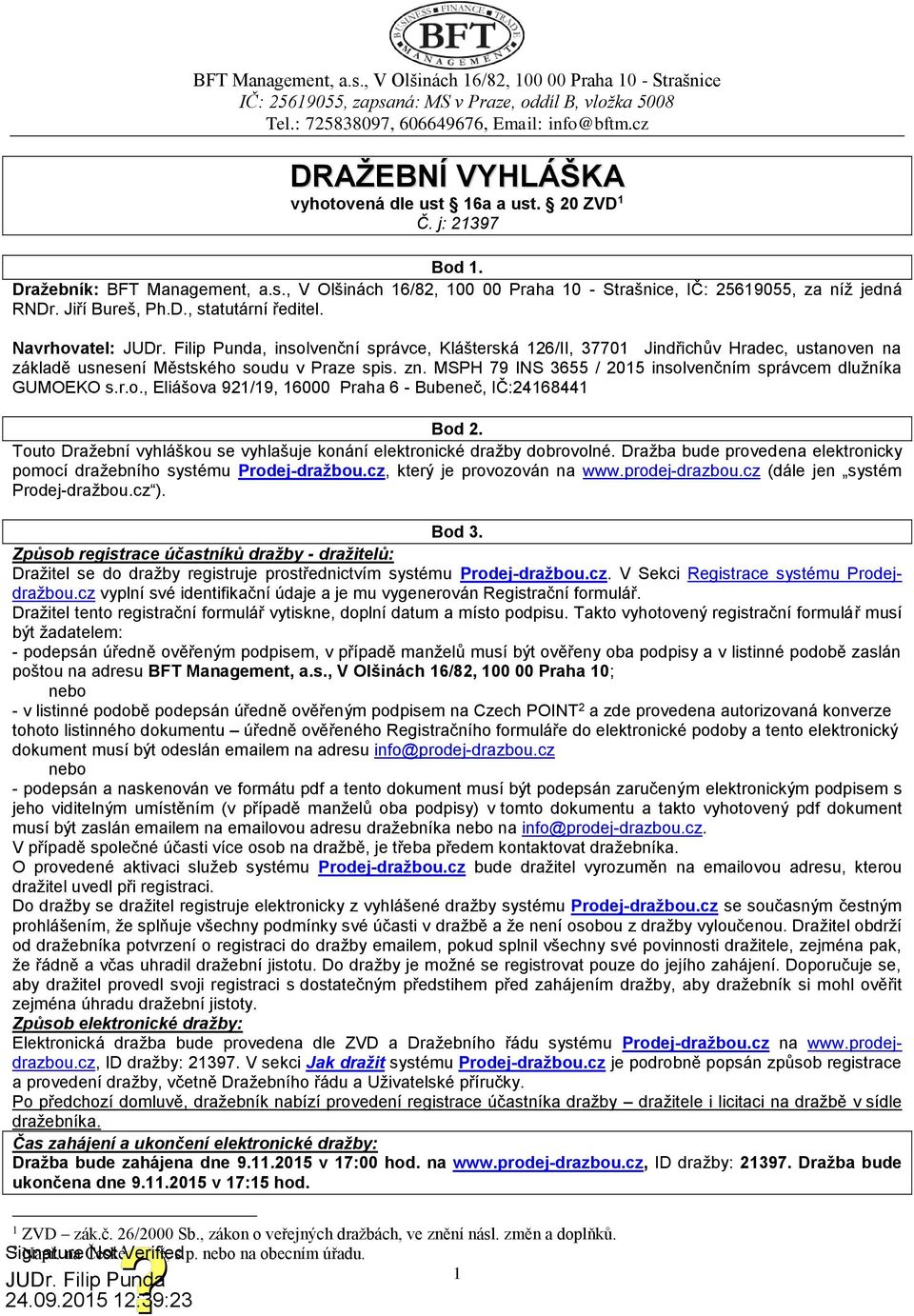 MSPH 79 INS 3655 / 2015 insolvenčním správcem dlužníka GUMOEKO s.r.o., Eliášova 921/19, 16000 Praha 6 - Bubeneč, IČ:24168441 Bod 2.