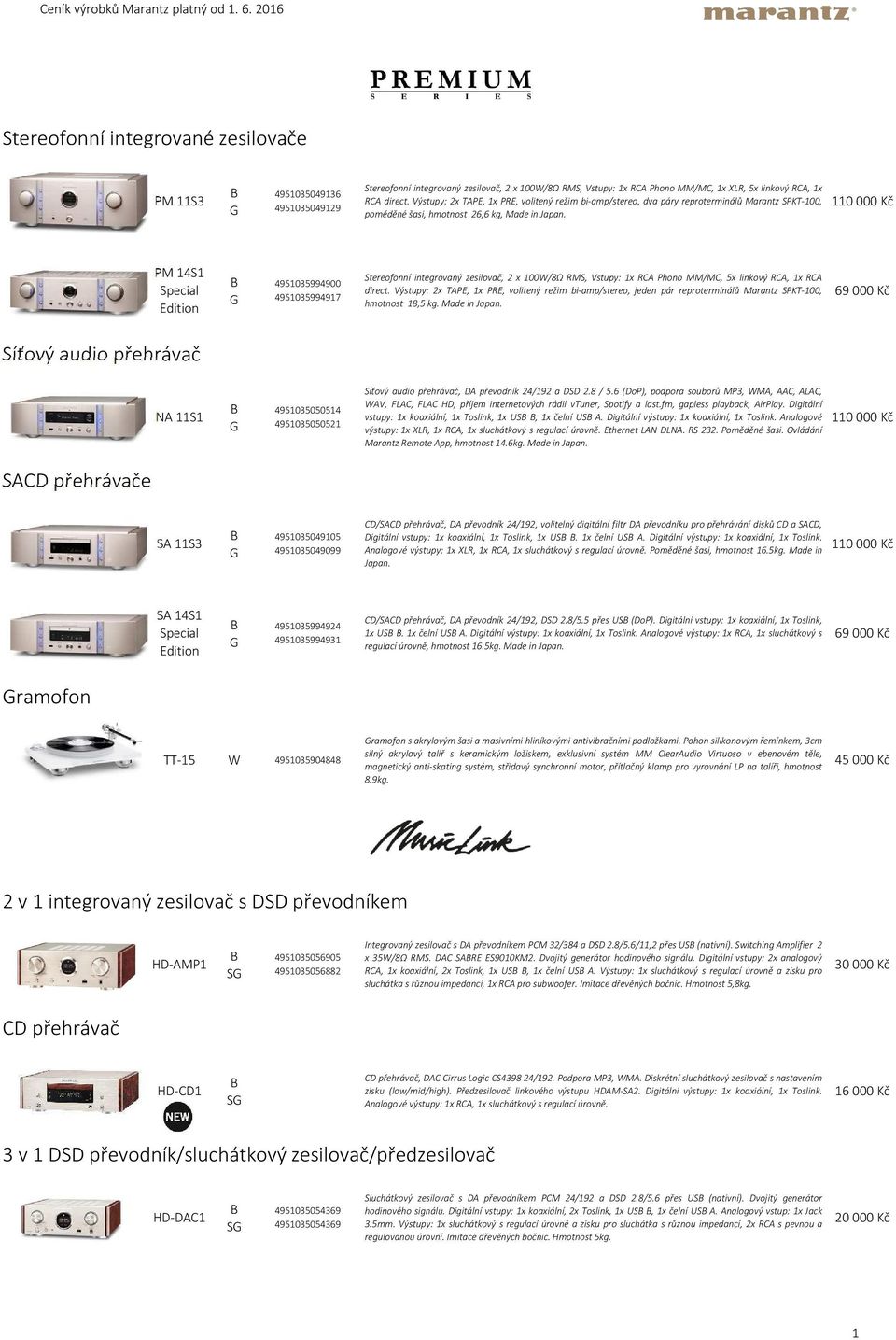 PM 14S1 Special Edition B 4951035994900 G 4951035994917 Stereofonní integrovaný zesilovač, 2 x 100W/8Ω RMS, Vstupy: 1x RCA Phono MM/MC, 5x linkový RCA, 1x RCA direct.