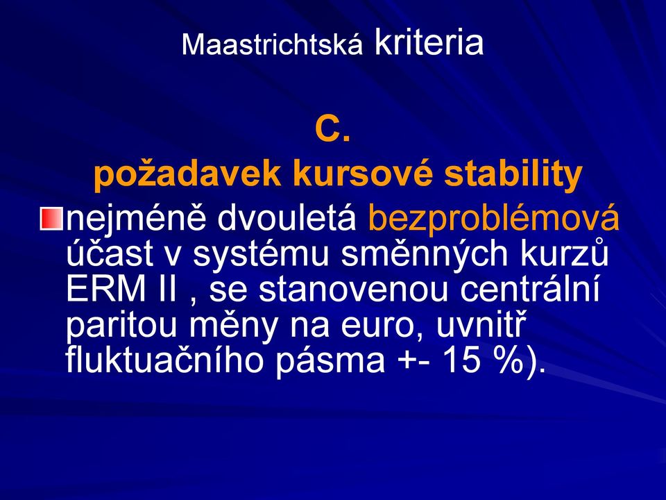 bezproblémová účast v systému směnných kurzů ERM