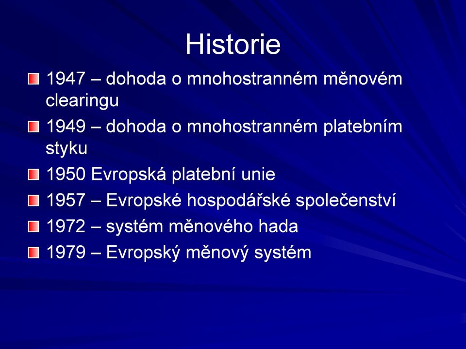 Evropská platební unie 1957 Evropské hospodářské