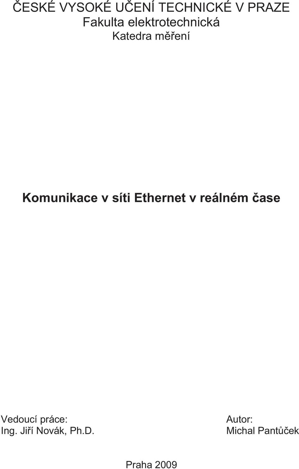 síti Ethernet v reálném čase Vedoucí práce: Ing.