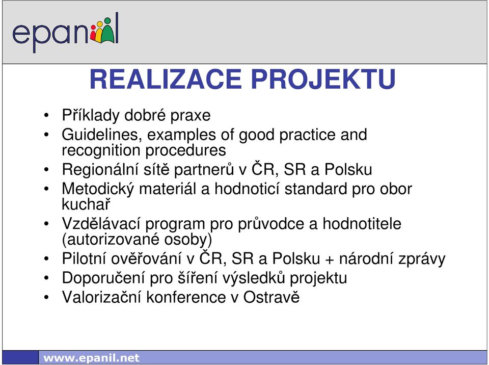 obor kuchař Vzdělávací program pro průvodce a hodnotitele (autorizované osoby) Pilotní ověřování v