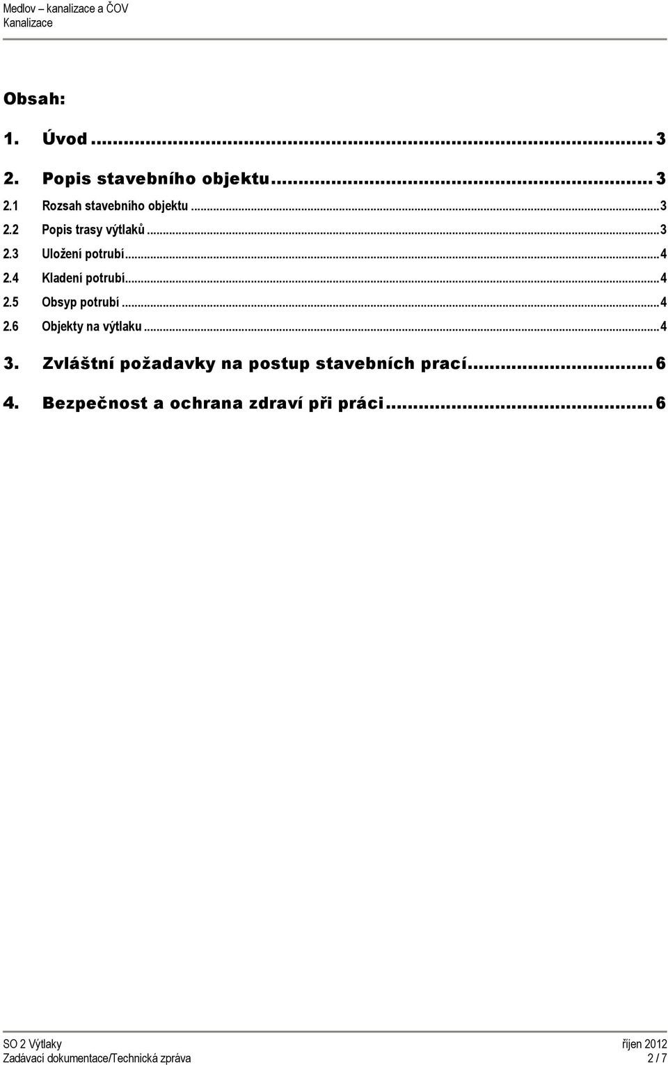 ..4 3. Zvláštní požadavky na postup stavebních prací...6 4.