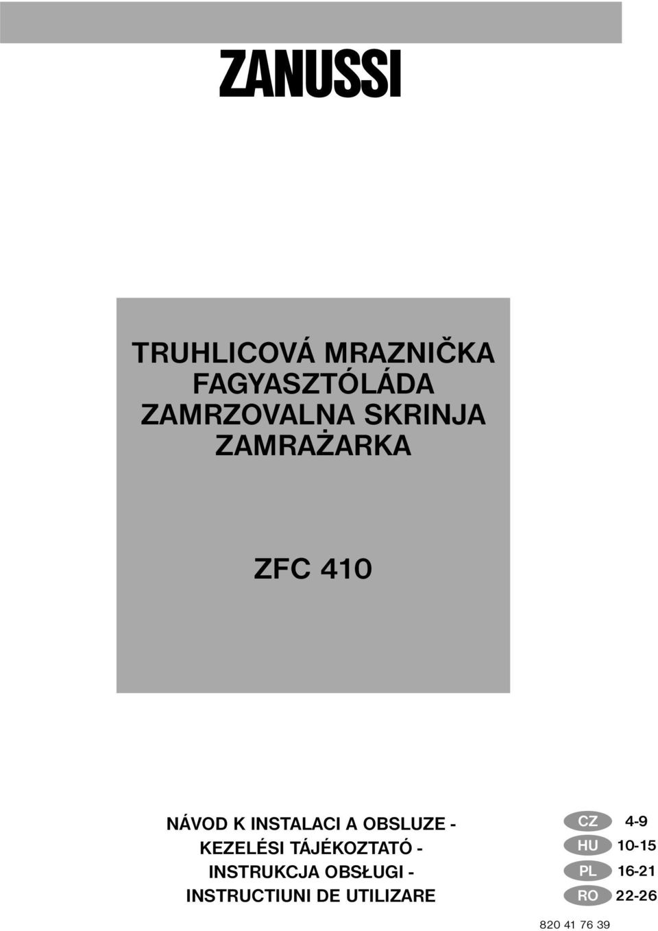 KEZELÉSI TÁJÉKOZTATÓ - INSTRUKCJA OBS UGI - INSTRUCTIUNI