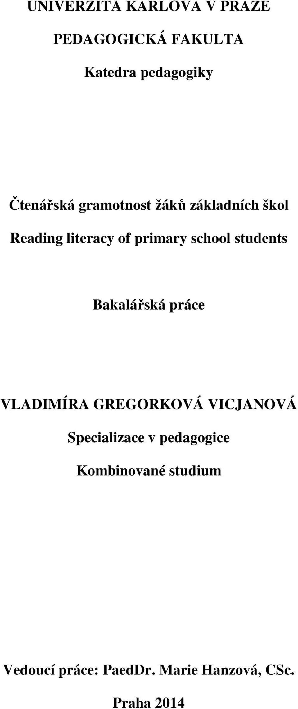 school students Bakalářská práce VLADIMÍRA GREGORKOVÁ VICJANOVÁ