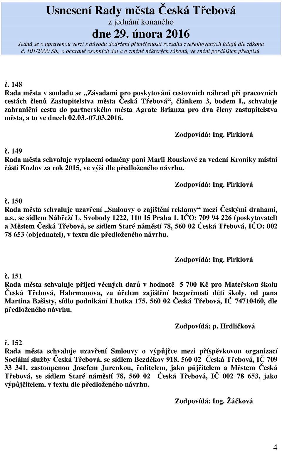 eny zastupitelstva města, a to ve dnech 02.03.-07.03.2016. č.