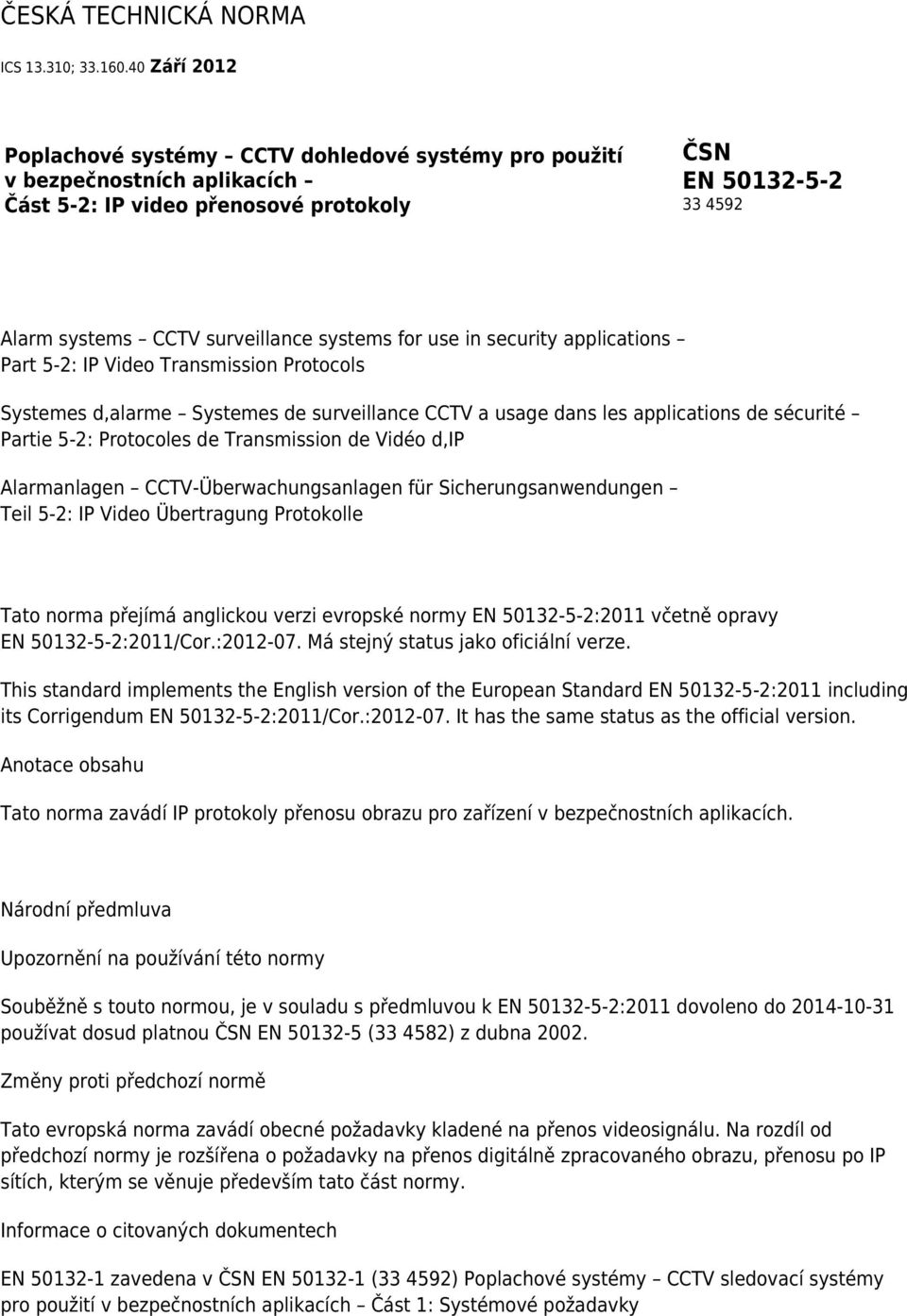 for use in security applications Part 5-2: IP Video Transmission Protocols Systemes d,alarme Systemes de surveillance CCTV a usage dans les applications de sécurité Partie 5-2: Protocoles de